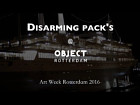 presenting Disarming Packs Object Rotterdam @SSRotterdam during Art Rotterdam 2016